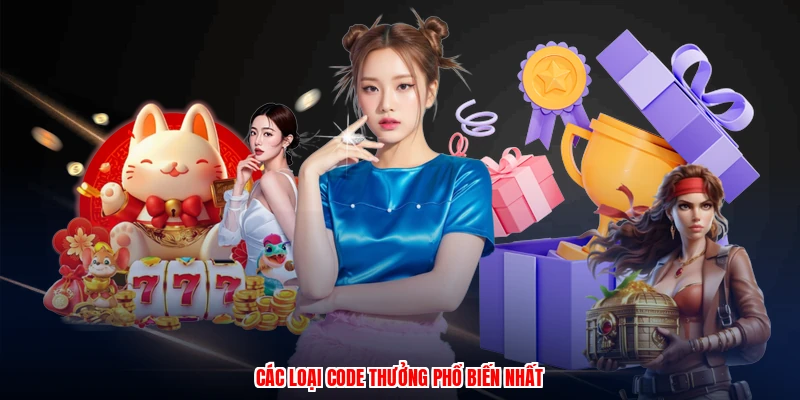 Các loại code thưởng phổ biến nhất