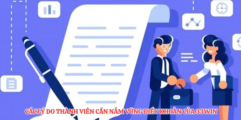  Các lý do thành viên cần nắm vững điều khoản của 33Win