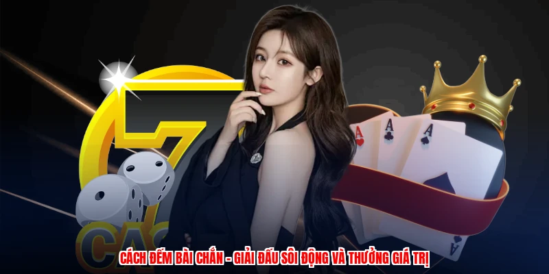 Cách Đếm Bài Chắn - Giải Đấu Sôi Động Và Thưởng Giá Trị