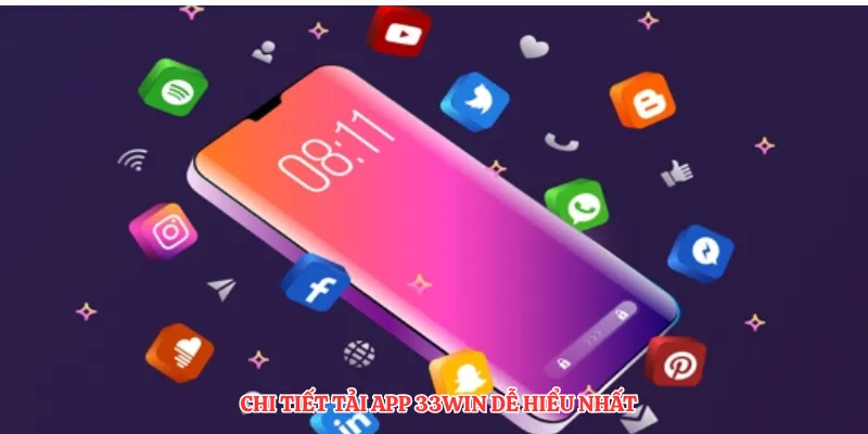Chi tiết tải app 33Win dễ hiểu nhất