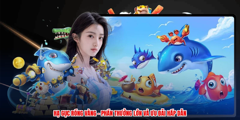 Hạ Gục Rồng Vàng - Phần Thưởng Lớn Và Ưu Đãi Hấp Dẫn