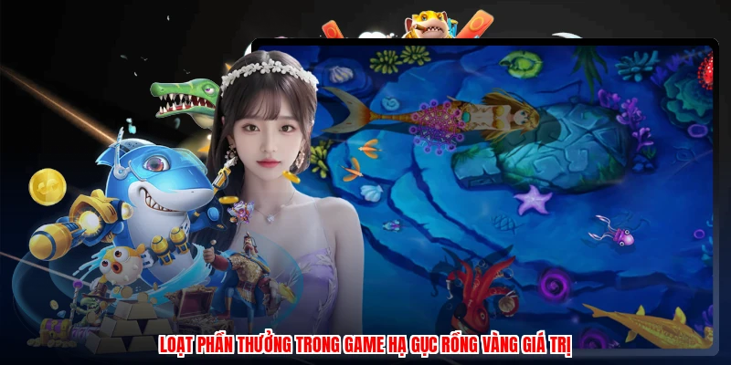 Loạt phần thưởng trong game hạ gục rồng vàng giá trị