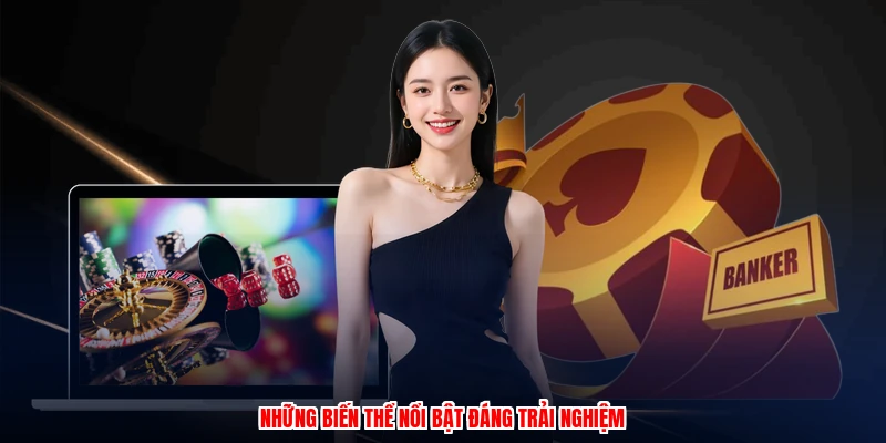 Những biến thể nổi bật đáng trải nghiệm