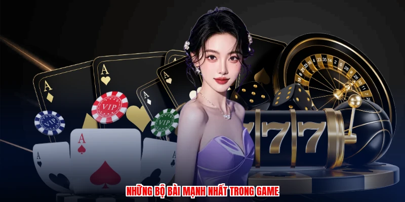 Những bộ bài mạnh nhất trong game