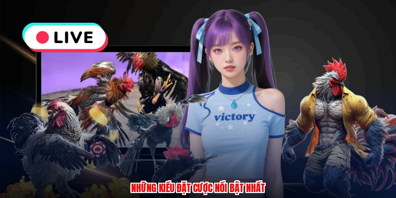 Những kiểu đặt cược nổi bật nhất