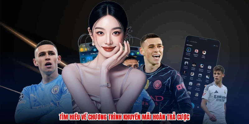 Tìm hiểu về chương trình khuyến mãi hoàn trả cược