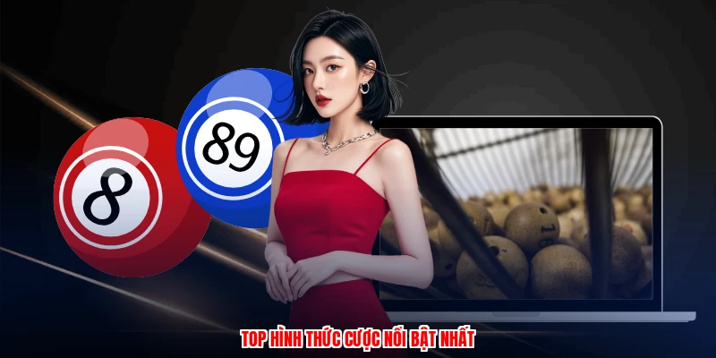 Top hình thức cược nổi bật nhất